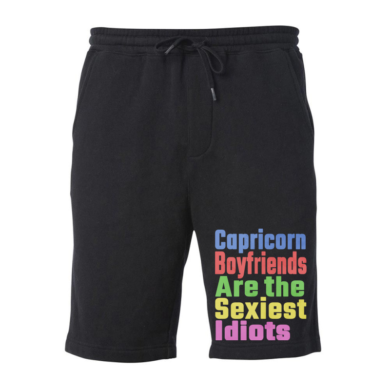 Capricorn Boyfriends Are The Sexiest Idiots Unique Fleece Short | Artistshot