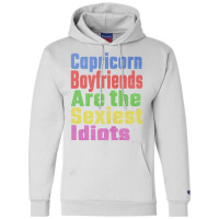 Capricorn Boyfriends Are The Sexiest Idiots Unique Champion Hoodie | Artistshot