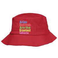 Aries Boyfriends Are The Greatest Idiots Unique Gi Bucket Hat | Artistshot