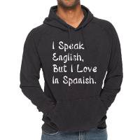 Womens I Speak English But I Love In Spanish V Nec Vintage Hoodie | Artistshot