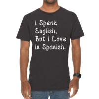 Womens I Speak English But I Love In Spanish V Nec Vintage T-shirt | Artistshot