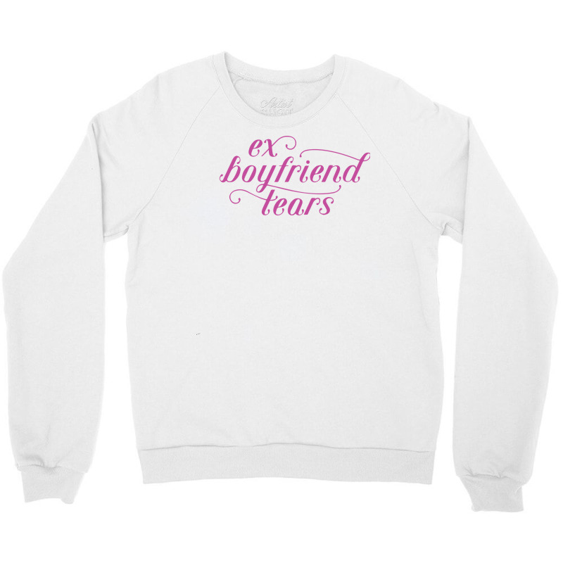 Ex Boyfriend Tears Tumblr (1) Crewneck Sweatshirt | Artistshot