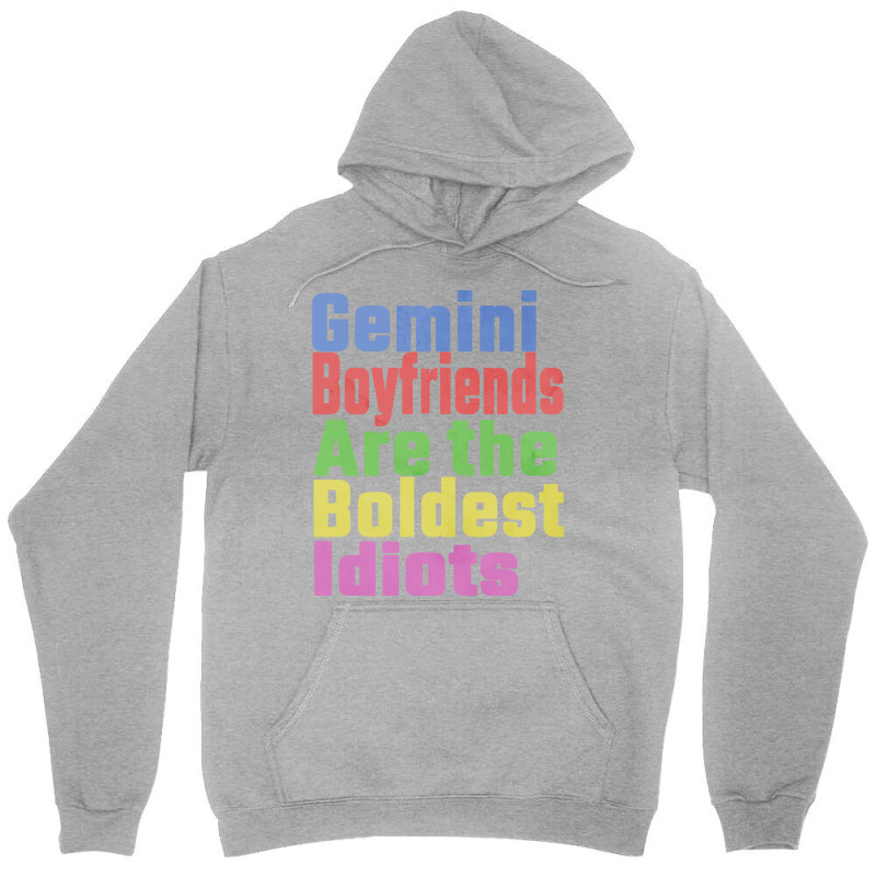 Gemini Boyfriends Are The Boldest Idiots Unique Gi Unisex Hoodie | Artistshot