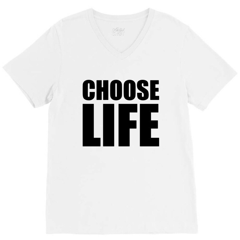 Slogan Choose Life V-Neck Tee by pliana | Artistshot