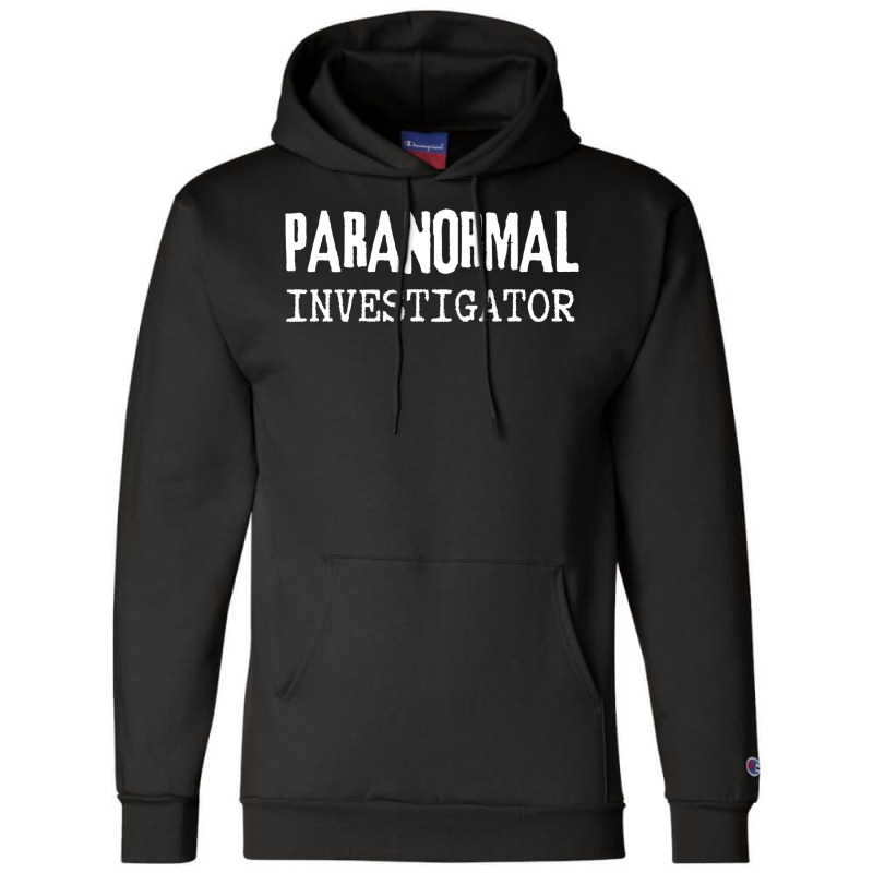 Paranormal Investigator   Paranormal Investigation Champion Hoodie by dearsziteru | Artistshot