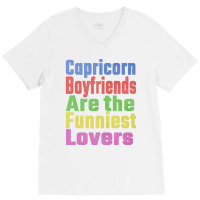 Capricorn Boyfriends Are The Funniest Lovers Uniqu V-neck Tee | Artistshot