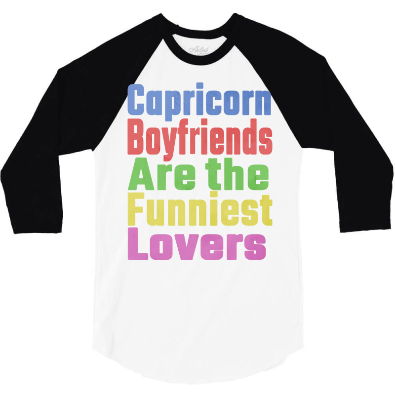 Capricorn Boyfriends Are The Funniest Lovers Uniqu 3/4 Sleeve Shirt | Artistshot