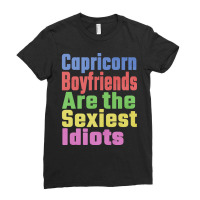 Capricorn Boyfriends Are The Sexiest Idiots Unique Ladies Fitted T-shirt | Artistshot