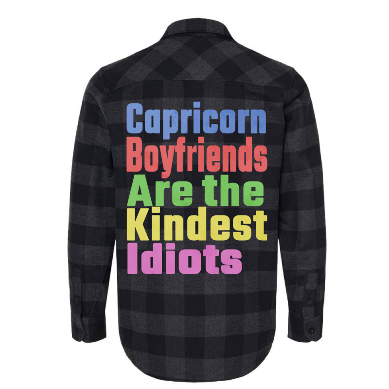 Capricorn Boyfriends Are The Kindest Idiots Unique Flannel Shirt | Artistshot