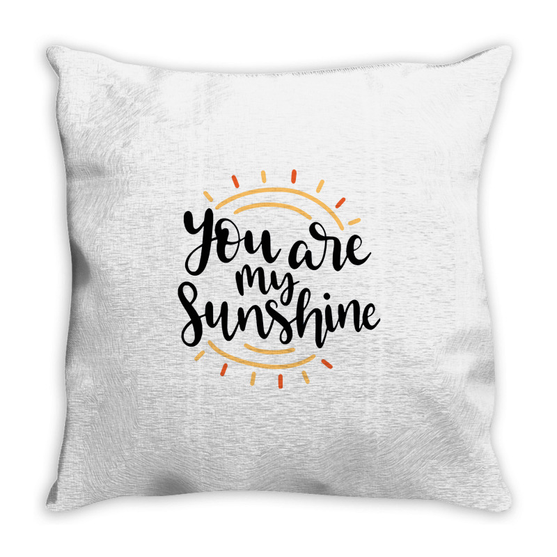 Sun You Are My Sunshine Throw Pillow | Artistshot