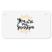 Sun You Are My Sunshine Motorcycle License Plate | Artistshot