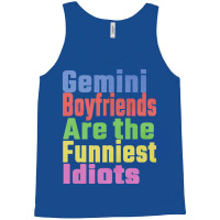 Gemini Boyfriends Are The Funniest Idiots Unique G Tank Top | Artistshot