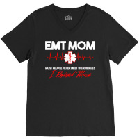 Emt Mom Emergency Medical Ems Paramedics Emr Gift T Shirt V-neck Tee | Artistshot