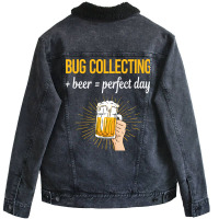 Beer Perfect Day Bug Collecting Insect Insects Bug Unisex Sherpa-lined Denim Jacket | Artistshot