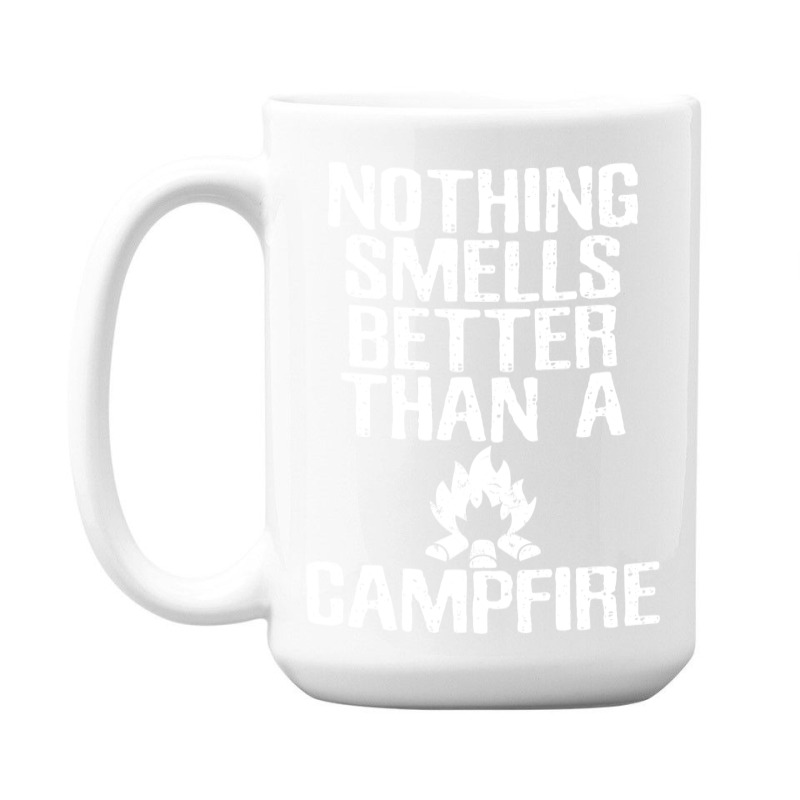 Camping T  Nothing Smells Better Than A Campfire M 15 Oz Coffee Mug | Artistshot