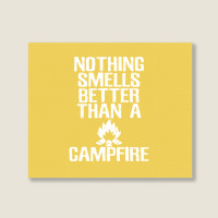 Camping T  Nothing Smells Better Than A Campfire M Landscape Canvas Print | Artistshot