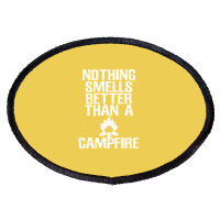 Camping T  Nothing Smells Better Than A Campfire M Oval Patch | Artistshot