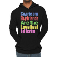 Capricorn Boyfriends Are The Loveliest Idiots Uniq Lightweight Hoodie | Artistshot