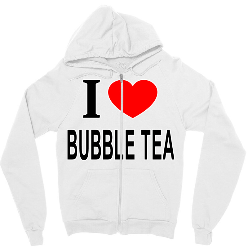 I Bubble Tea I Love Bubble Tea I Heart Bubble Tea Zipper Hoodie by vulumagelsyh | Artistshot