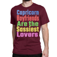 Capricorn Boyfriends Are The Sassiest Lovers Uniqu Classic T-shirt | Artistshot