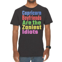 Capricorn Boyfriends Are The Zaniest Idiots Unique Vintage T-shirt | Artistshot