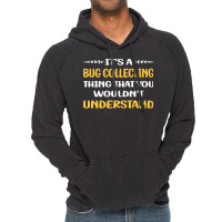 You Would Not Understand Bug Collecting Insect Ins Vintage Hoodie | Artistshot