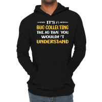 You Would Not Understand Bug Collecting Insect Ins Lightweight Hoodie | Artistshot