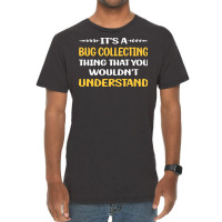 You Would Not Understand Bug Collecting Insect Ins Vintage T-shirt | Artistshot