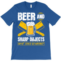 Beer Sharp Objects What Could Go Wrong Butcher Hum T-shirt | Artistshot