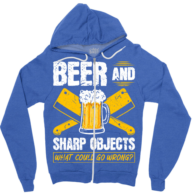 Beer Sharp Objects What Could Go Wrong Butcher Hum Zipper Hoodie | Artistshot