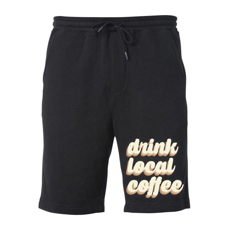 Drink Local Coffee Fleece Short | Artistshot