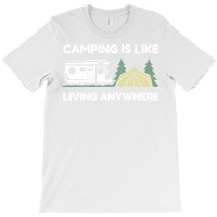 Camping Is Like Living Anywhere Tumblr T-shirt | Artistshot