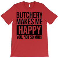 Awesome And Funny Butchery Butcher Butchers Makes T-shirt | Artistshot