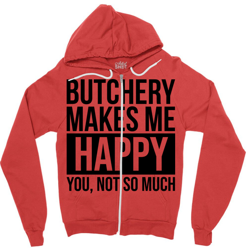 Awesome And Funny Butchery Butcher Butchers Makes Zipper Hoodie | Artistshot