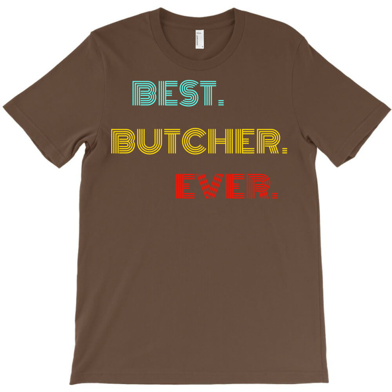 Best Butcher Ever With Vintage Retro Font T-shirt | Artistshot