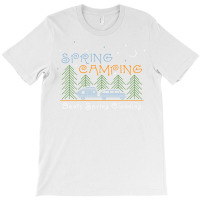 Spring Camping Quote T-shirt | Artistshot