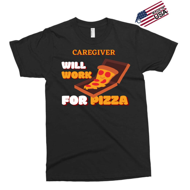 Caregiver Will Work For Pizza Blue Exclusive T-shirt | Artistshot