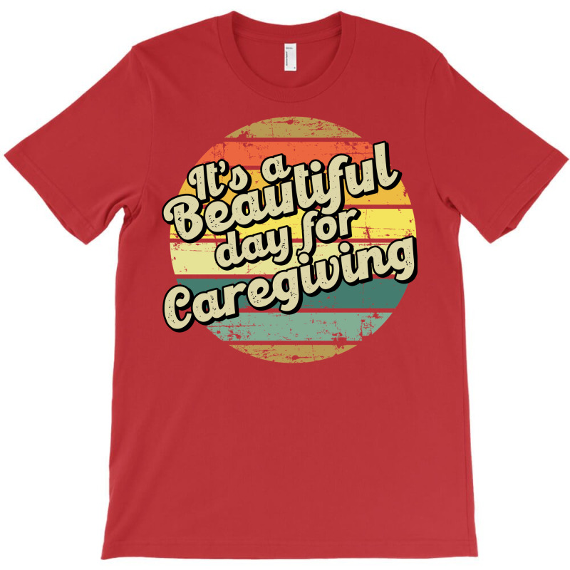 Caregiving Gift For Caregiver Perfect Present For T-Shirt by mobbyamlier | Artistshot