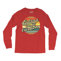 Caregiving Gift For Caregiver Perfect Present For Long Sleeve Shirts | Artistshot