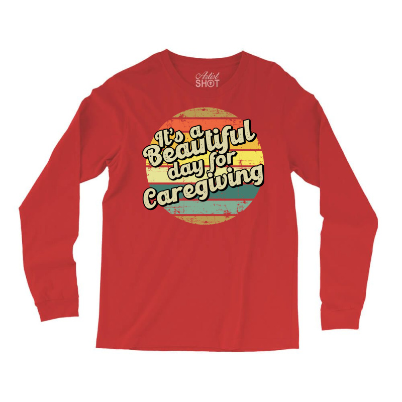 Caregiving Gift For Caregiver Perfect Present For Long Sleeve Shirts by mobbyamlier | Artistshot