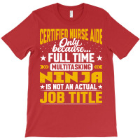 Certified Nurse Aide Job Title Funny Certified Car T-shirt | Artistshot