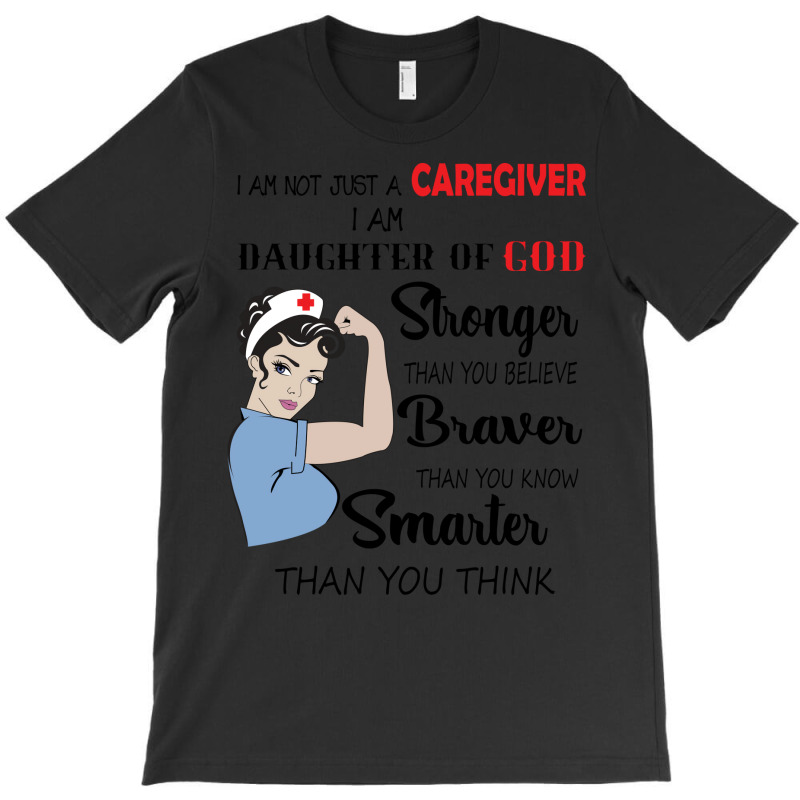 I Am Not Just A Caregiver I Am Daughter Of God Coo T-shirt | Artistshot