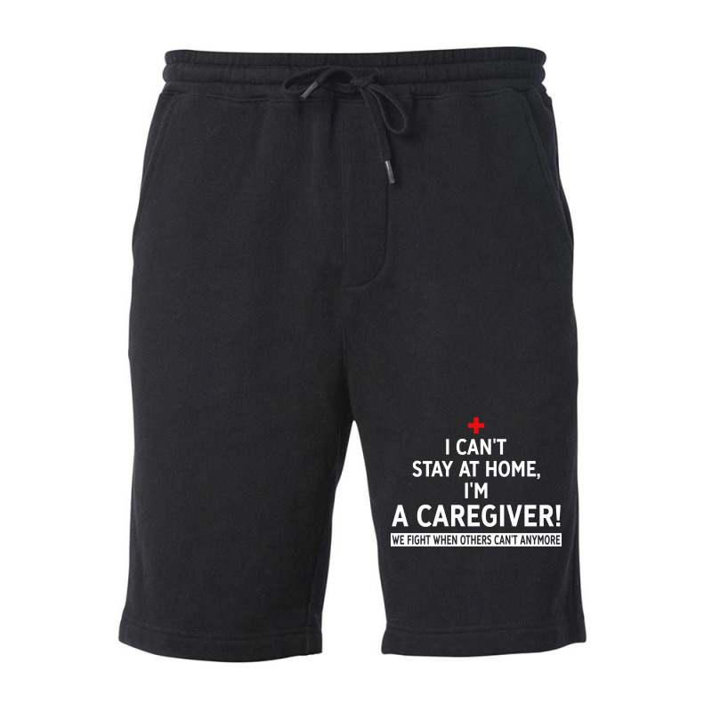 I Cant Stay At Home Im A Caregiver We Fight When O Fleece Short | Artistshot