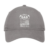 Im A Dad And Caregiver Nothing Scares Me Travel Adjustable Cap | Artistshot