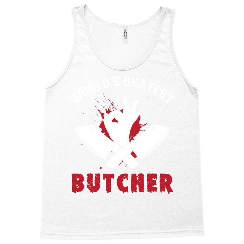 Worlds Okayest Butcher Butcher Meat Tank Top | Artistshot