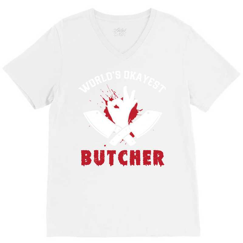 Worlds Okayest Butcher Butcher Meat V-neck Tee | Artistshot