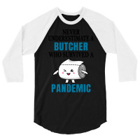 Cool Butcher Pandemic Funny 3/4 Sleeve Shirt | Artistshot