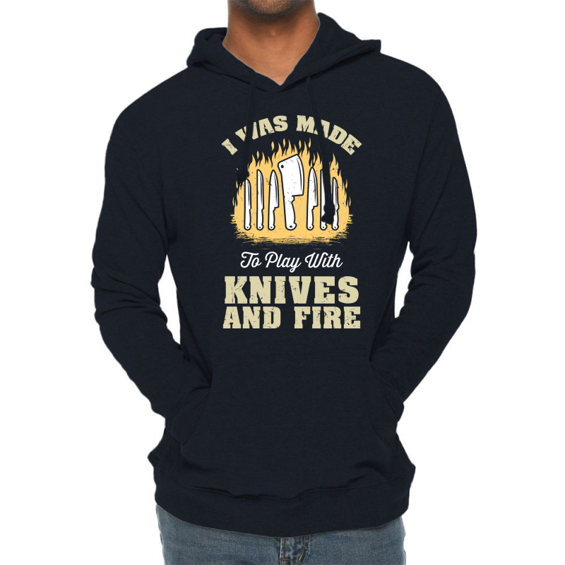 I Was Made To Play With Knives And Fire Travel Lightweight Hoodie by blumenrubanq | Artistshot