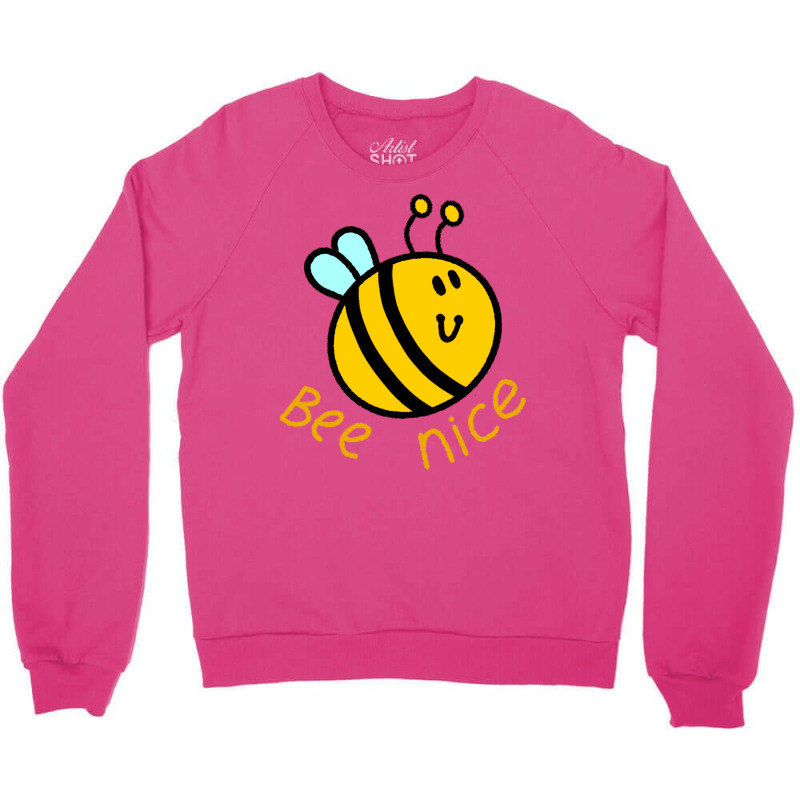 Bee Nice Humor Crewneck Sweatshirt | Artistshot