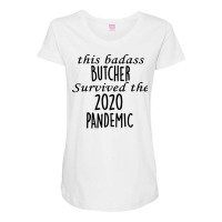 This Badass Butcher Survived The 2020 Pandemic Vin Maternity Scoop Neck T-shirt | Artistshot